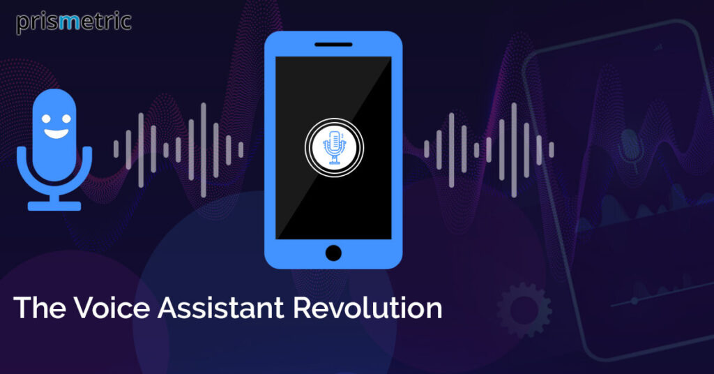 Voice Assistants are becoming the New Global Search phenomenon - Prismetric