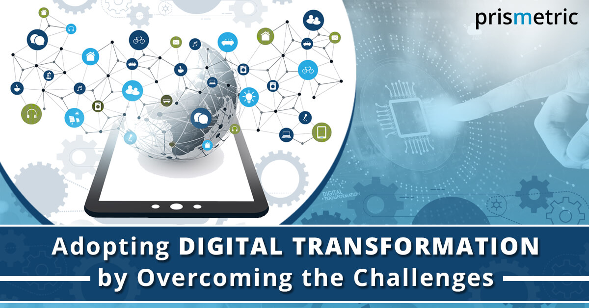 Digital Transformation Challenges And The Steps To Overcome Them ...