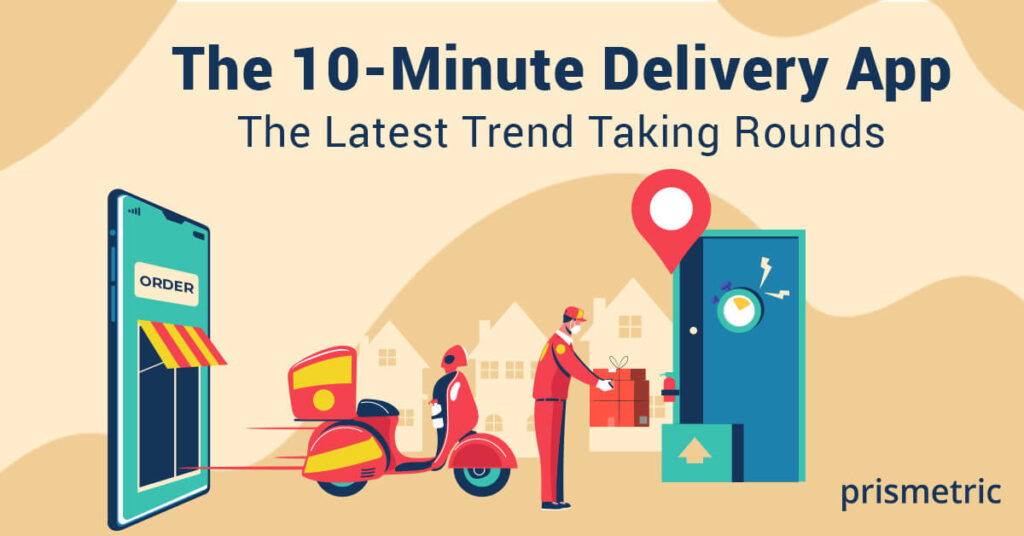 Guide & Cost To Start 10 Minute Grocery Delivery App Business- Prismetric