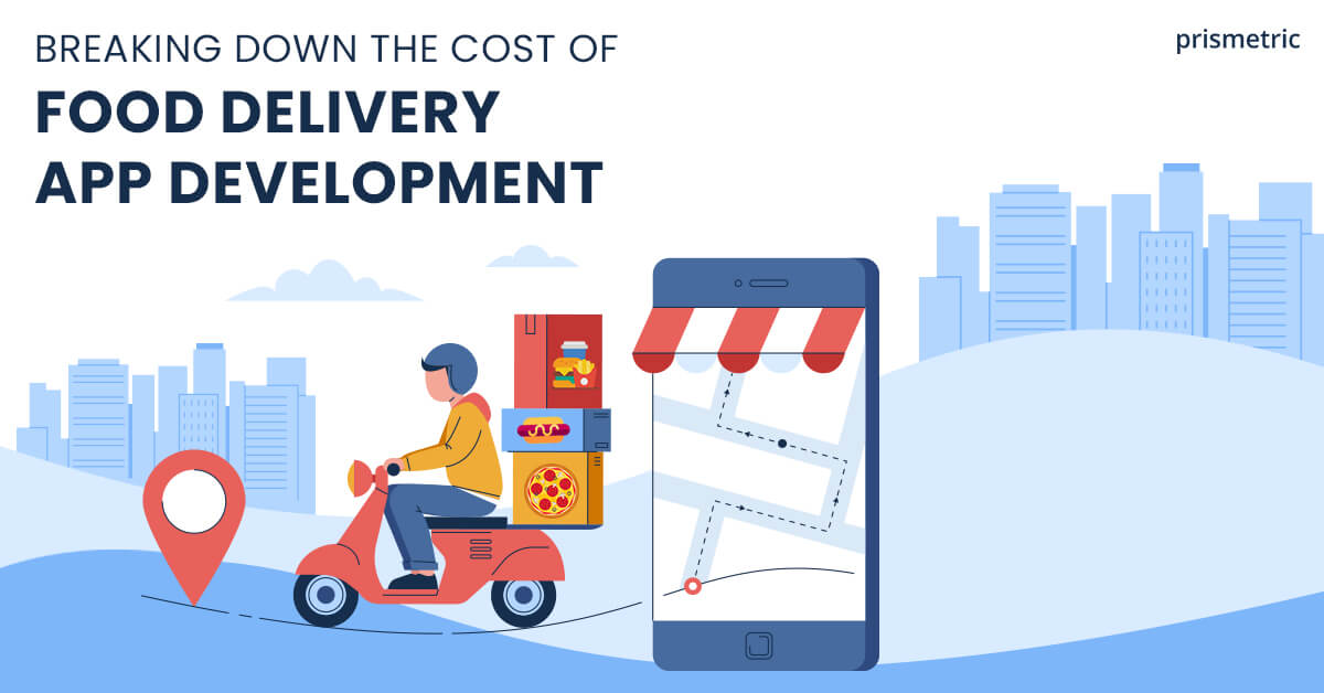 Food Delivery App Development Cost: Factors and Considerations