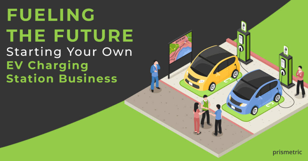 How To Start An EV Charging Station Business? - Prismetric