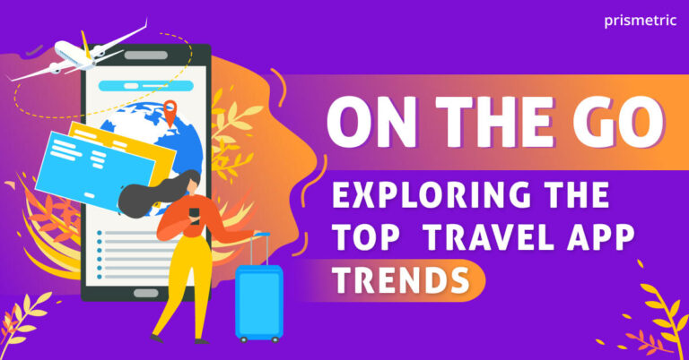 Exploring The Future Of Travel App Trends In 2024 - Prismetric