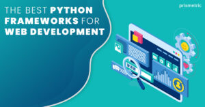 Top Python Frameworks For Web Development In 2024 - Prismetric