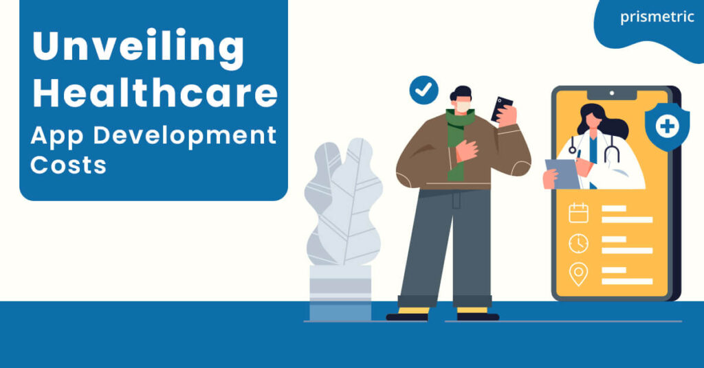 The Ultimate Guide to Healthcare App Development Cost in 2024